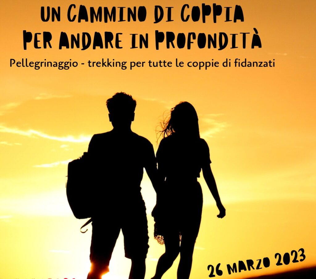 26 marzo Pellegrinaggio-trekking per tutte le coppie di fidanzati